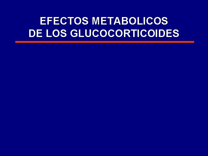 EFECTOS METABOLICOS DE LOS GLUCOCORTICOIDES 
