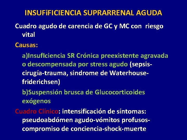 INSUFi. FICIENCIA SUPRARRENAL AGUDA Cuadro agudo de carencia de GC y MC con riesgo