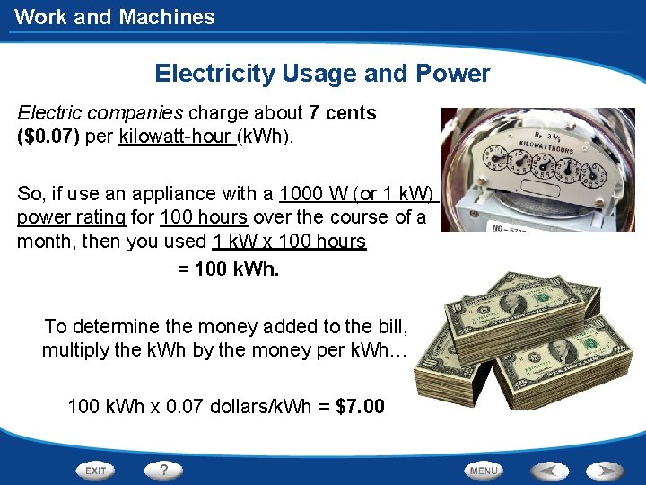 Work and Machines Electricity Usage and Power Electric companies charge about 7 cents ($0.