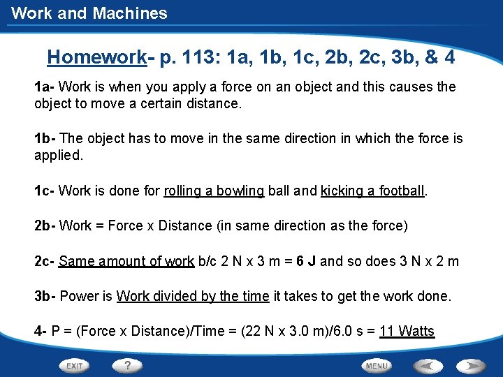 Work and Machines Homework- p. 113: 1 a, 1 b, 1 c, 2 b,