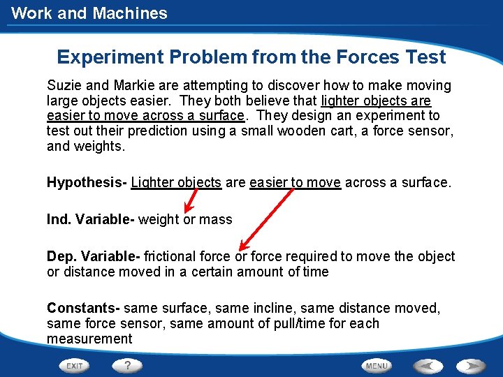 Work and Machines Experiment Problem from the Forces Test Suzie and Markie are attempting