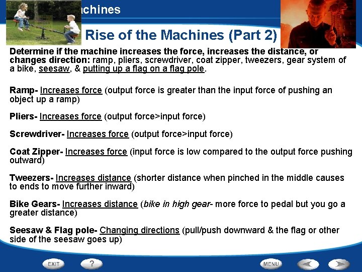 Work and Machines Rise of the Machines (Part 2) Determine if the machine increases