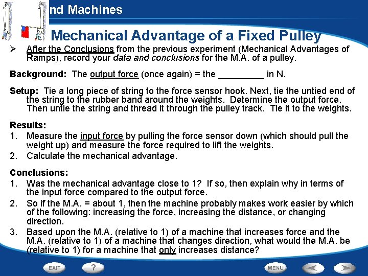 Work and Machines Mechanical Advantage of a Fixed Pulley Ø After the Conclusions from