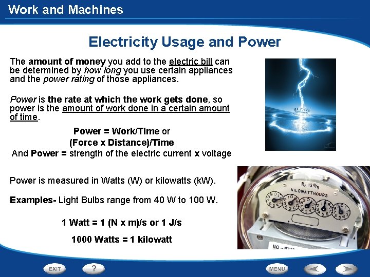 Work and Machines Electricity Usage and Power The amount of money you add to