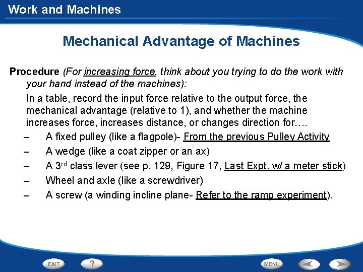 Work and Machines Mechanical Advantage of Machines Procedure (For increasing force, think about you