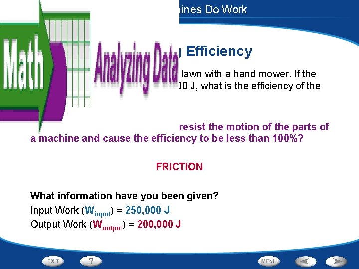 Work and Machines - How Machines Do Work Calculating Efficiency You do 250, 000