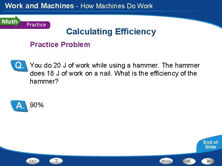 Work and Machines - How Machines Do Work Calculating Efficiency Practice Problem You do