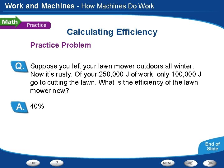 Work and Machines - How Machines Do Work Calculating Efficiency Practice Problem Suppose you