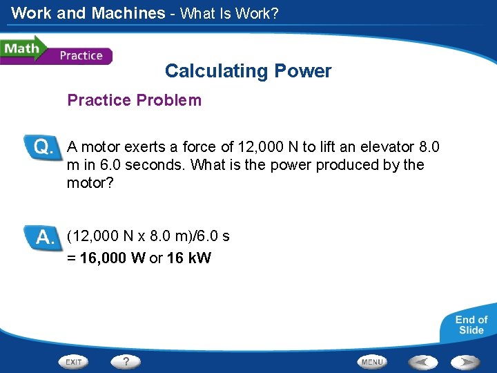 Work and Machines - What Is Work? Calculating Power Practice Problem A motor exerts