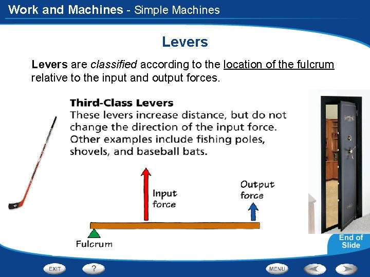 Work and Machines - Simple Machines Levers are classified according to the location of