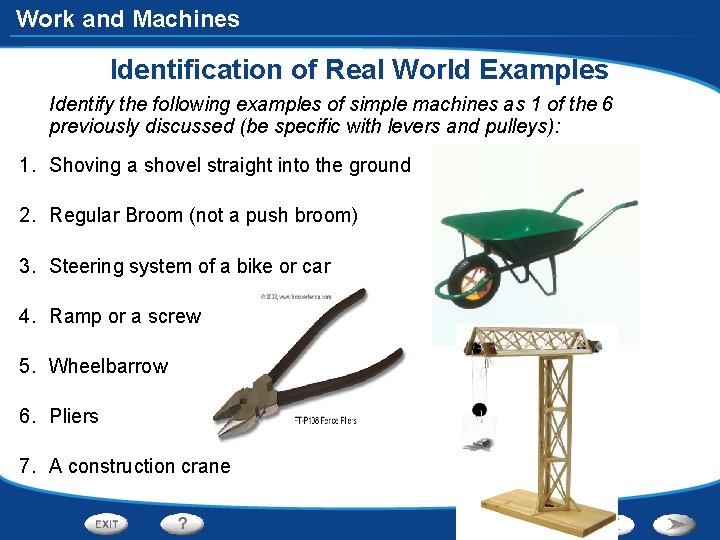Work and Machines Identification of Real World Examples Identify the following examples of simple