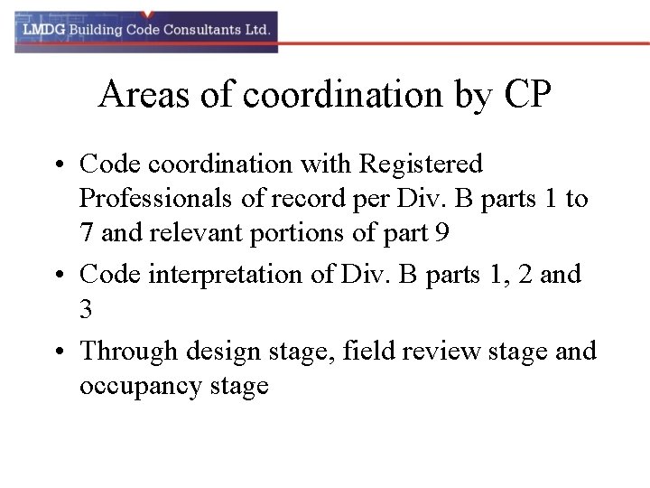 Areas of coordination by CP • Code coordination with Registered Professionals of record per