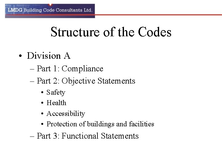 Structure of the Codes • Division A – Part 1: Compliance – Part 2: