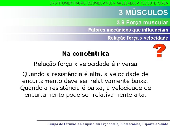 INSTRUMENTAÇÃO BIOMEC NICA APLICADA À FISIOTERAPIA 3 MÚSCULOS 3. 9 Força muscular Fatores mecânicos