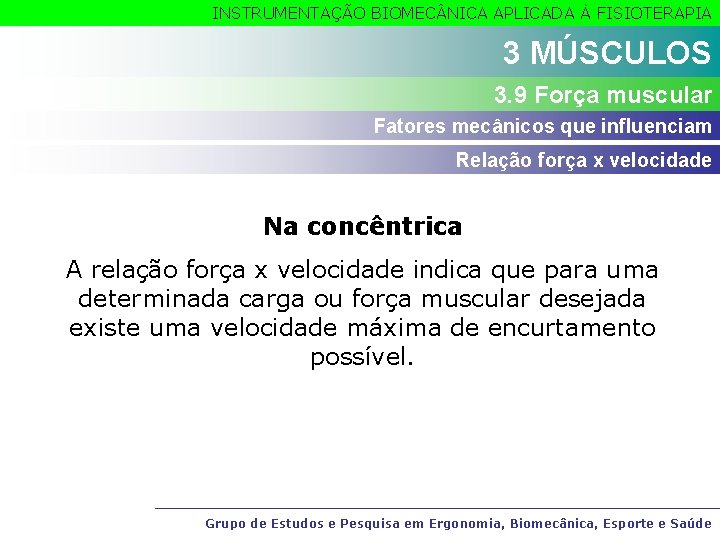 INSTRUMENTAÇÃO BIOMEC NICA APLICADA À FISIOTERAPIA 3 MÚSCULOS 3. 9 Força muscular Fatores mecânicos