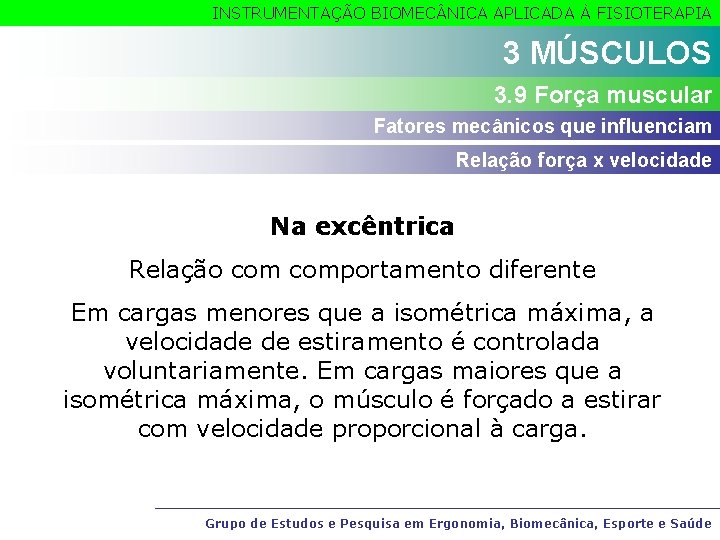 INSTRUMENTAÇÃO BIOMEC NICA APLICADA À FISIOTERAPIA 3 MÚSCULOS 3. 9 Força muscular Fatores mecânicos