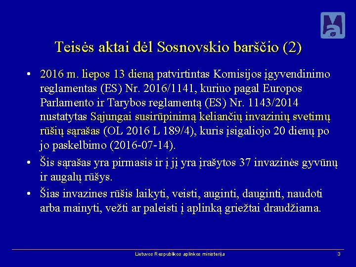 Teisės aktai dėl Sosnovskio barščio (2) • 2016 m. liepos 13 dieną patvirtintas Komisijos