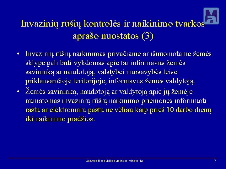 Invazinių rūšių kontrolės ir naikinimo tvarkos aprašo nuostatos (3) • Invazinių rūšių naikinimas privačiame