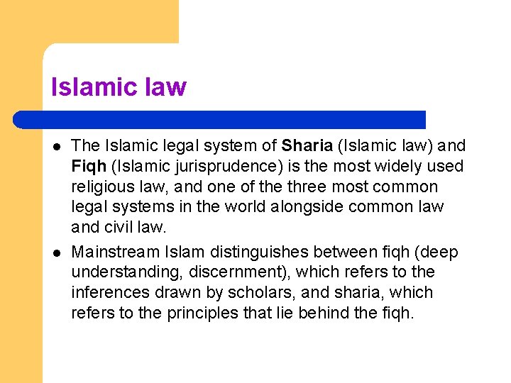 Islamic law l l The Islamic legal system of Sharia (Islamic law) and Fiqh