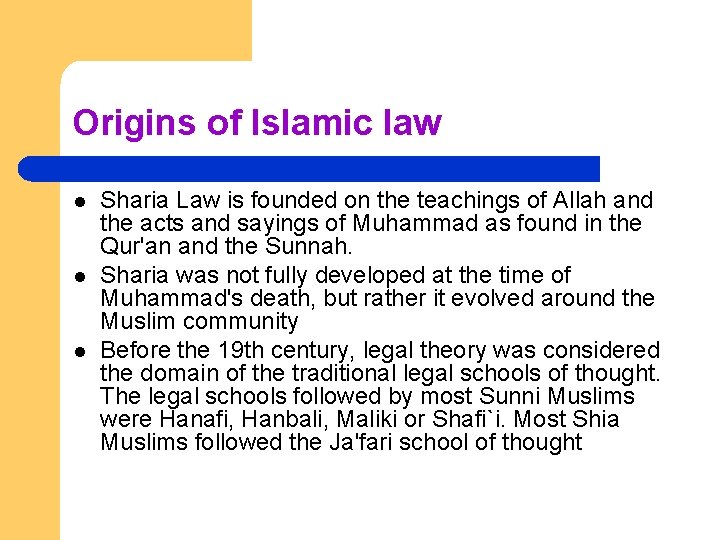 Origins of Islamic law l l l Sharia Law is founded on the teachings