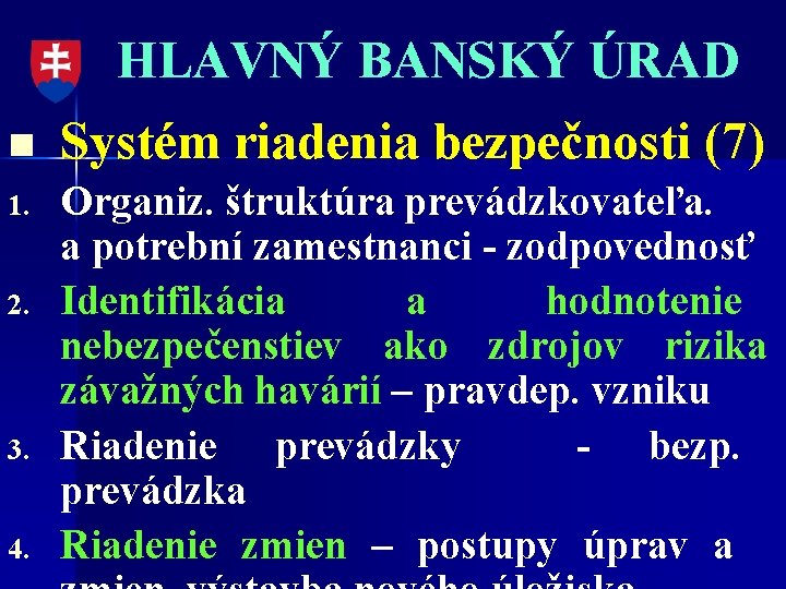 n 1. 2. 3. 4. HLAVNÝ BANSKÝ ÚRAD Systém riadenia bezpečnosti (7) Organiz. štruktúra