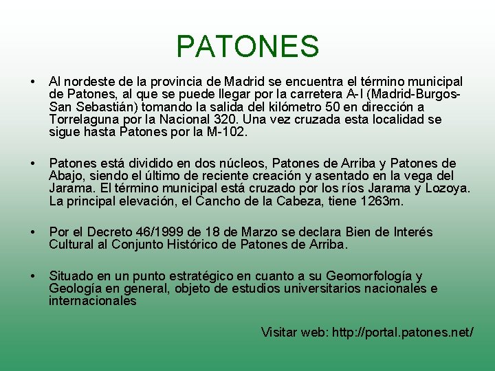 PATONES • Al nordeste de la provincia de Madrid se encuentra el término municipal