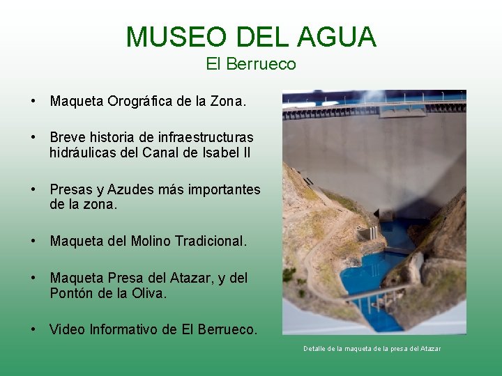 MUSEO DEL AGUA El Berrueco • Maqueta Orográfica de la Zona. • Breve historia