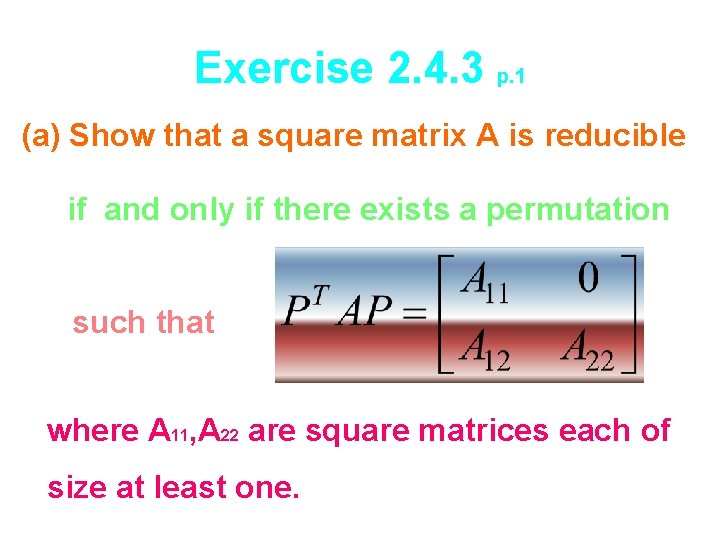 Exercise 2. 4. 3 p. 1 (a) Show that a square matrix A is