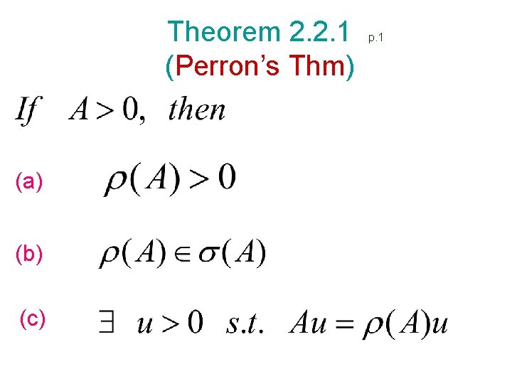 Theorem 2. 2. 1 (Perron’s Thm) (a) (b) (c) p. 1 