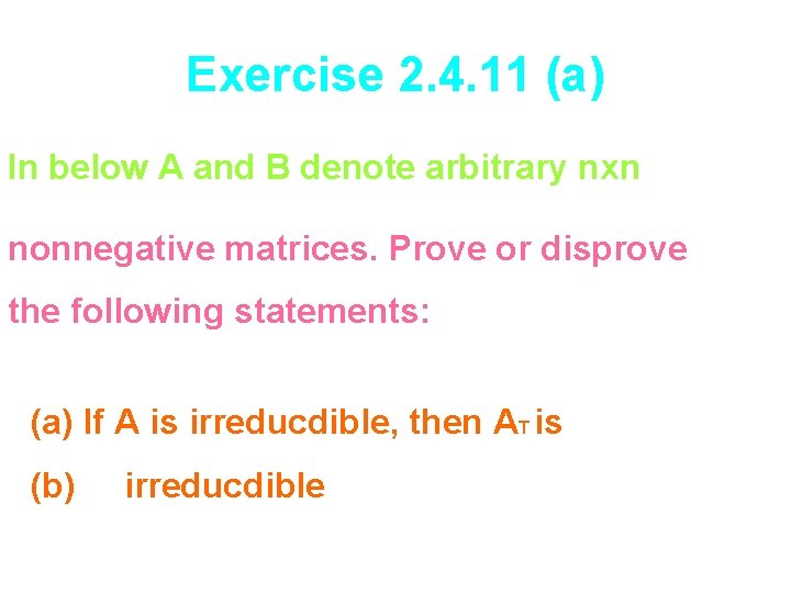 Exercise 2. 4. 11 (a) In below A and B denote arbitrary nxn nonnegative