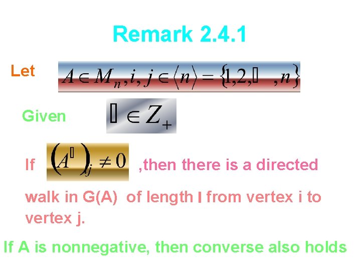 Remark 2. 4. 1 Let Given If , then there is a directed walk