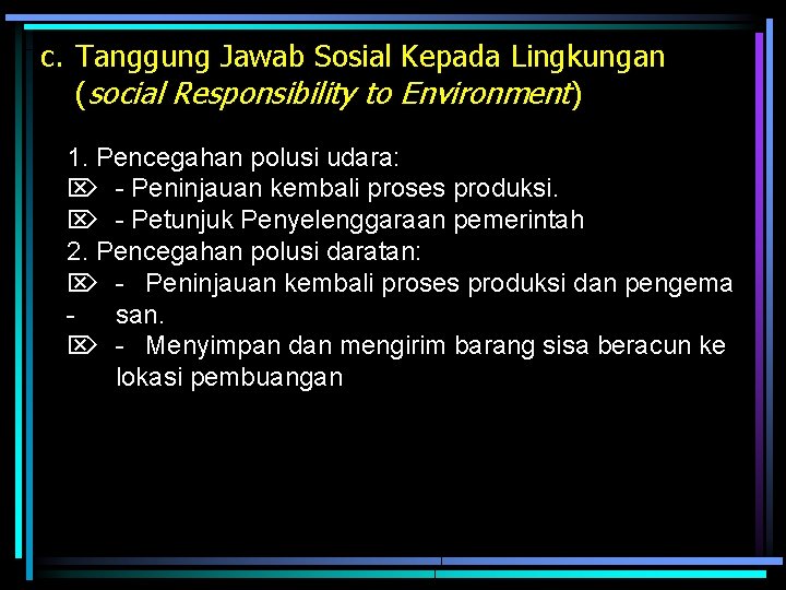 c. Tanggung Jawab Sosial Kepada Lingkungan (social Responsibility to Environment) 1. Pencegahan polusi udara: