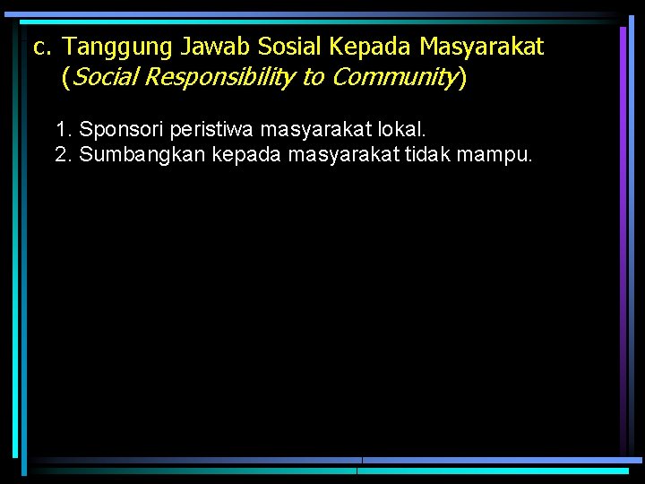 c. Tanggung Jawab Sosial Kepada Masyarakat (Social Responsibility to Community) 1. Sponsori peristiwa masyarakat