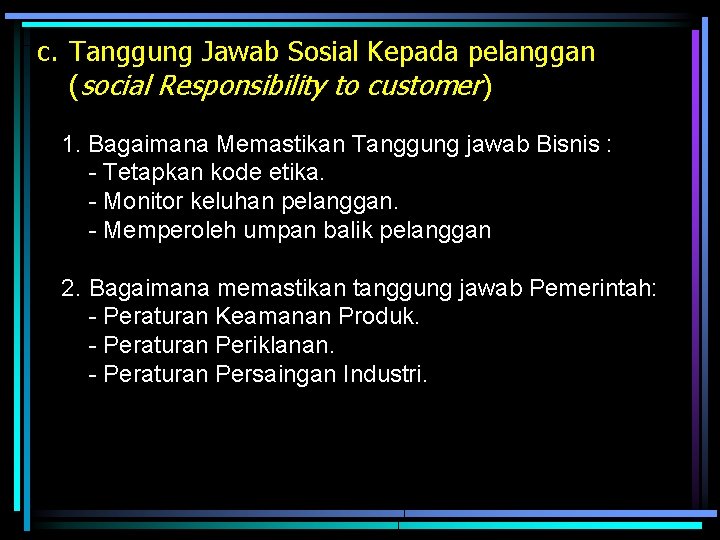 c. Tanggung Jawab Sosial Kepada pelanggan (social Responsibility to customer) 1. Bagaimana Memastikan Tanggung