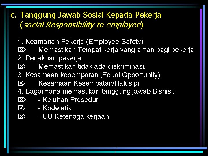 c. Tanggung Jawab Sosial Kepada Pekerja (social Responsibility to employee) 1. Keamanan Pekerja (Employee
