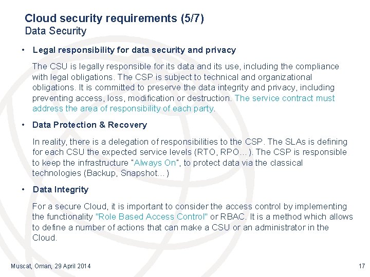 Cloud security requirements (5/7) Data Security • Legal responsibility for data security and privacy