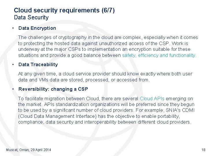 Cloud security requirements (6/7) Data Security • Data Encryption The challenges of cryptography in