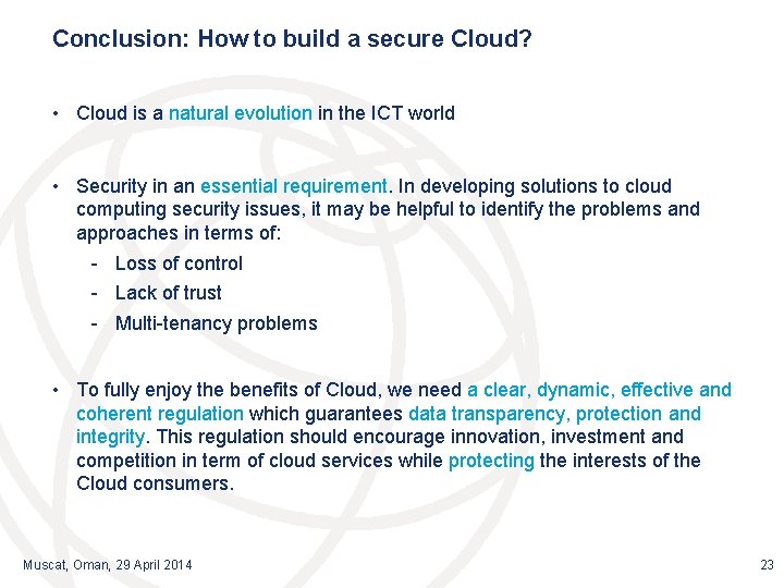 Conclusion: How to build a secure Cloud? • Cloud is a natural evolution in