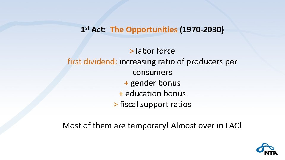 1 st Act: The Opportunities (1970 -2030) > labor force first dividend: increasing ratio