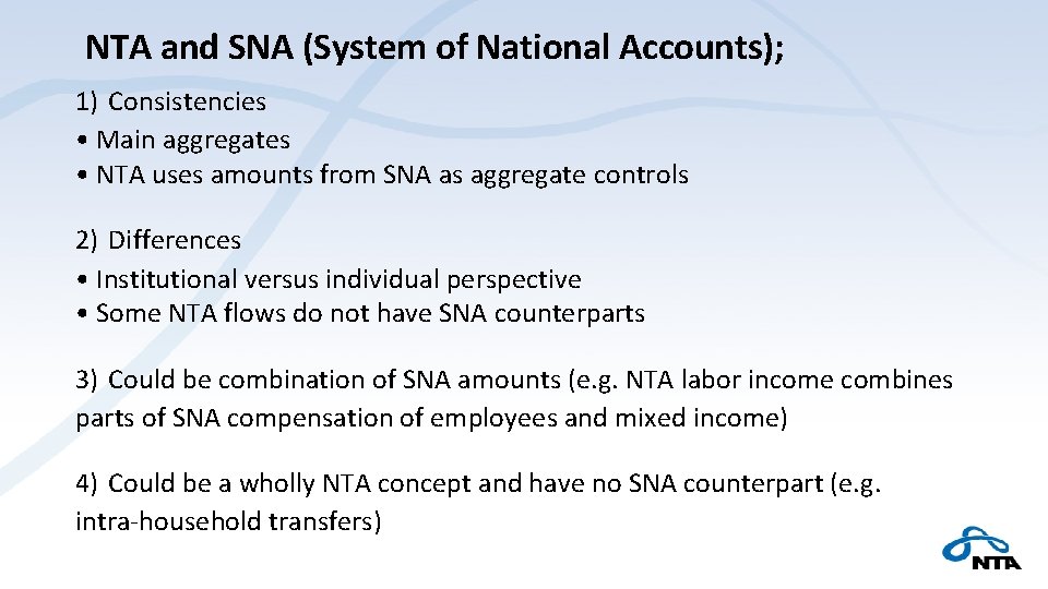NTA and SNA (System of National Accounts); 1) Consistencies • Main aggregates • NTA