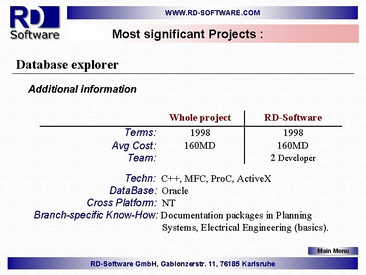 WWW. RD-SOFTWARE. COM Most significant Projects : Database explorer Additional information Terms: Avg Cost: