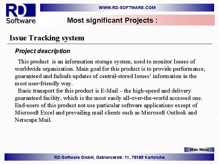 WWW. RD-SOFTWARE. COM Most significant Projects : Issue Tracking system Project description This product