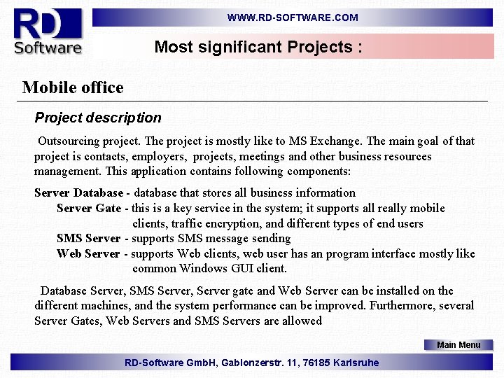 WWW. RD-SOFTWARE. COM Most significant Projects : Mobile office Project description Outsourcing project. The