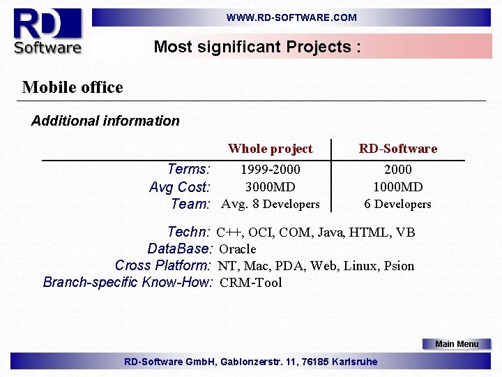 WWW. RD-SOFTWARE. COM Most significant Projects : Mobile office Additional information Whole project 1999