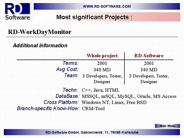 WWW. RD-SOFTWARE. COM Most significant Projects : RD-Work. Day. Monitor Additional information Whole project