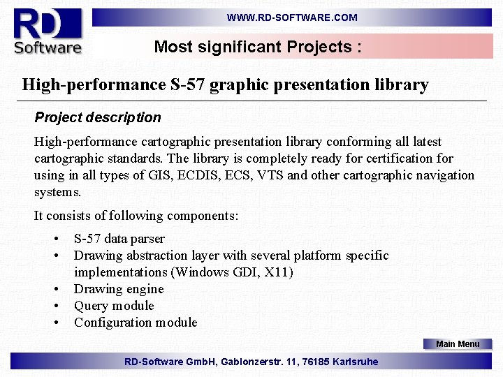 WWW. RD-SOFTWARE. COM Most significant Projects : High-performance S-57 graphic presentation library Project description