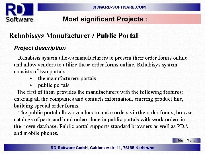 WWW. RD-SOFTWARE. COM Most significant Projects : Rehabissys Manufacturer / Public Portal Project description