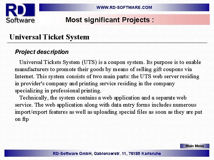 WWW. RD-SOFTWARE. COM Most significant Projects : Universal Ticket System Project description Universal Tickets