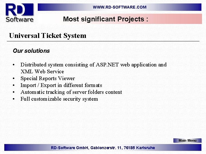 WWW. RD-SOFTWARE. COM Most significant Projects : Universal Ticket System Our solutions • •