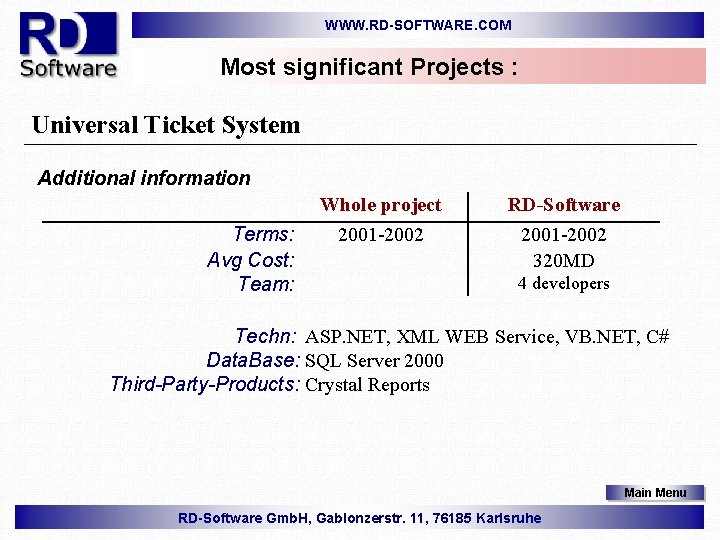 WWW. RD-SOFTWARE. COM Most significant Projects : Universal Ticket System Additional information Terms: Avg